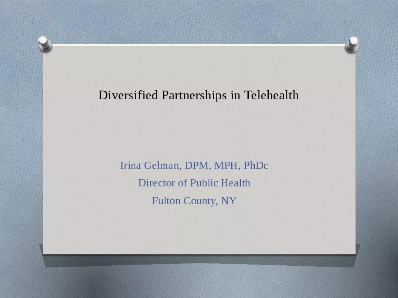 PPT-Diversified Partnerships Gelman Director Public Health Fulton County