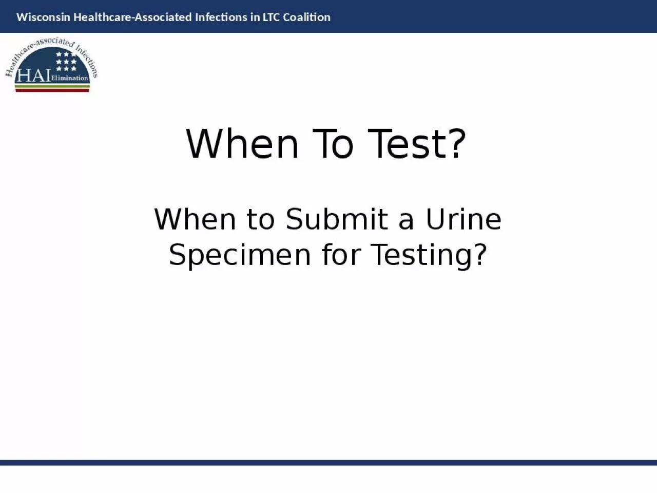 PPT-Submit Urine Specimen Toolkit Module Narration Eslinger Medical Center