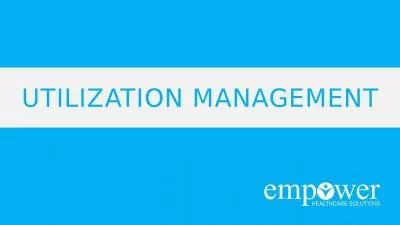 Utilization Utilization Utilization Management Medical Behavioral