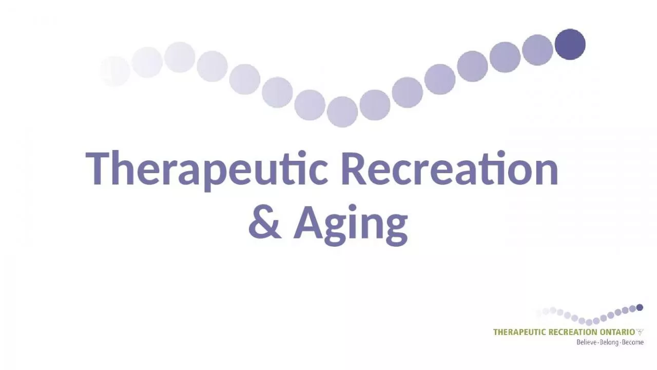 PPT-Therapeutic Recreation Aging Therapeutic Recreation Therapeutic