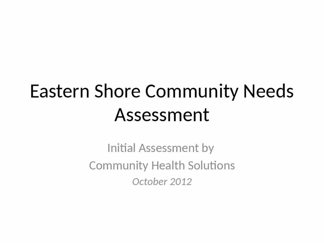 PPT-Eastern Shore Community Needs Assessment Community Health Requirements