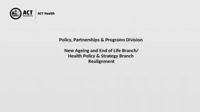 Policy Partnerships Programs Division Ageing Policy Strategy Branch