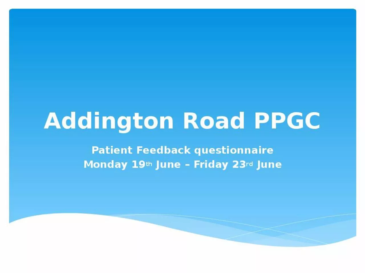 PPT-Addington Feedback Friday Contents Introduction Summary Results