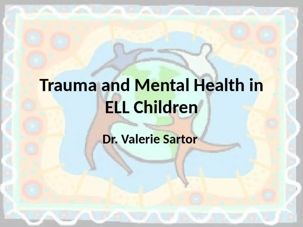 PPT-Trauma Mental Health Valerie Sartor Refugees