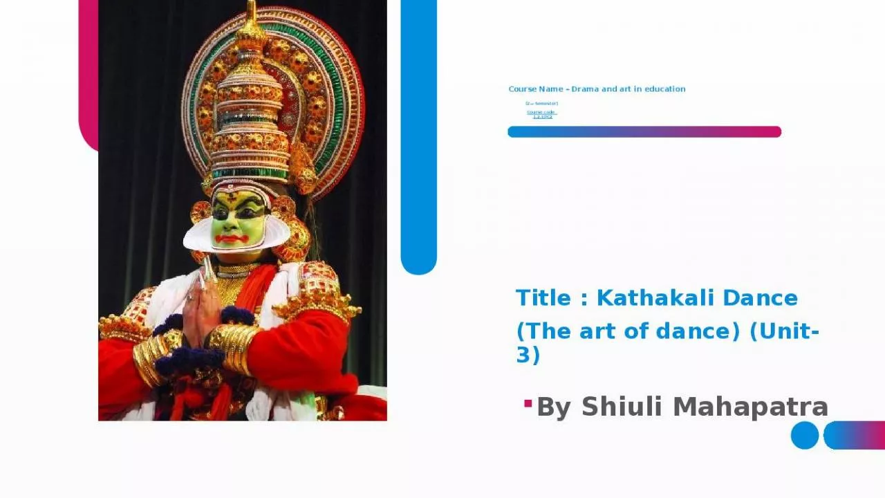 PPT-Course Drama Semester Course Kathakali Shiuli Mahapatra