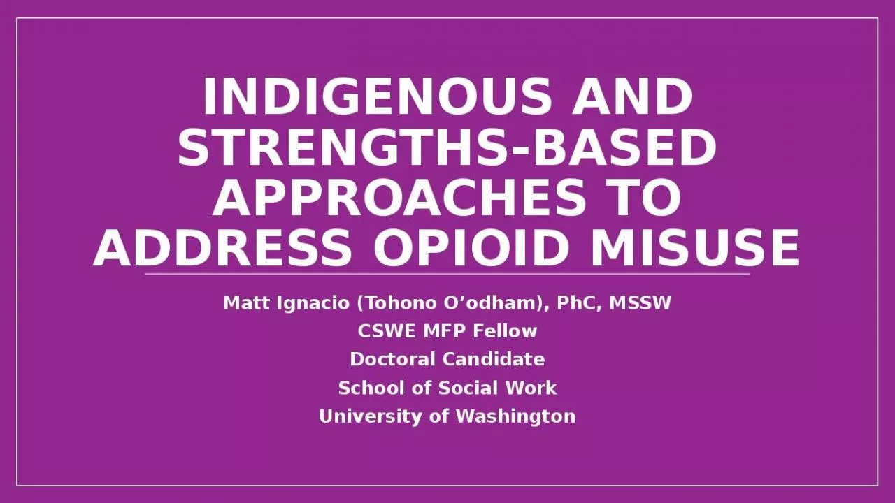 PPT-Indigenous Approaches Address Opioid Ignacio Tohono Oodham Social