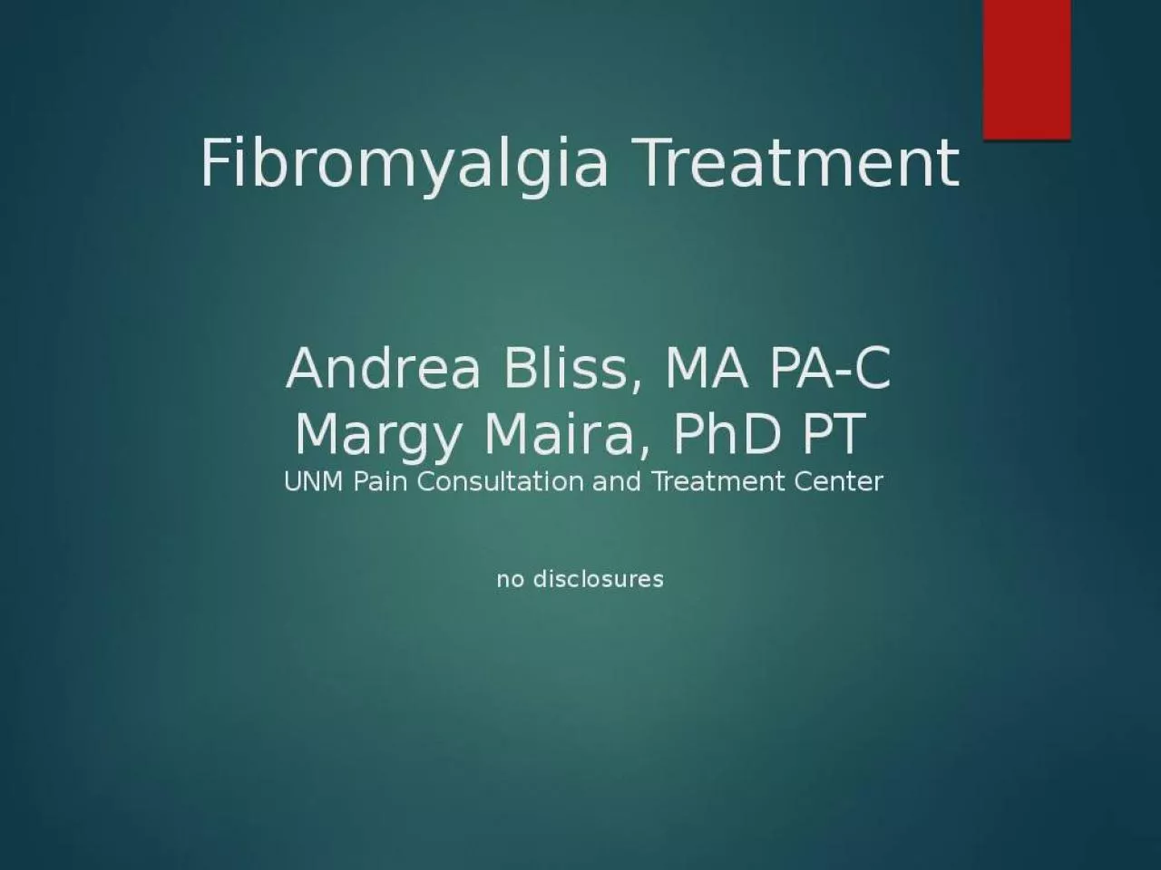 PPT-Fibromyalgia Treatment Andrea Bliss Maira Consultation Treatment