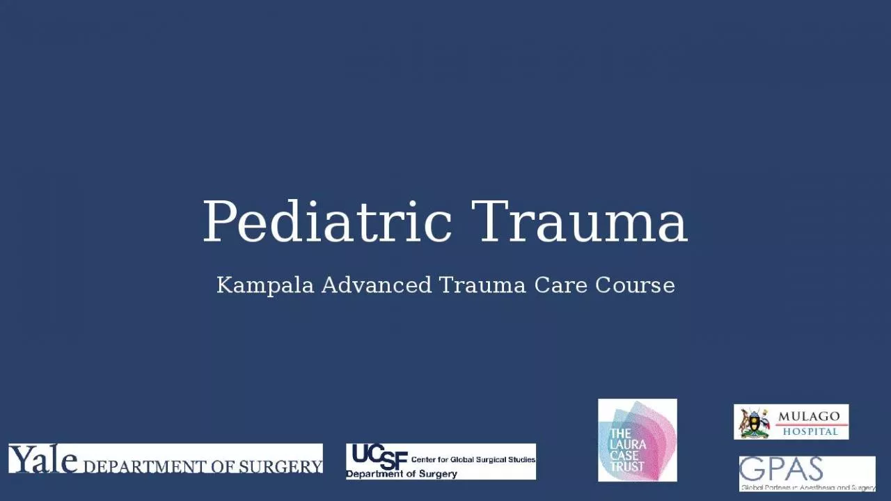 PPT-Pediatric Advanced Trauma Course Epidemiology Local Ideal Global