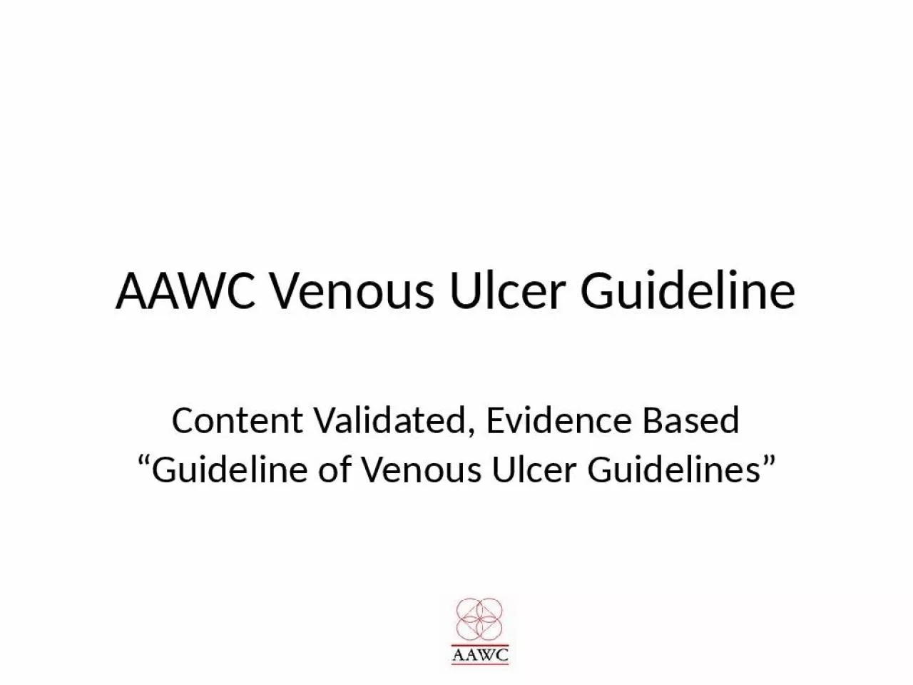 PPT-Venous Ulcer Validated Evidence Based Guideline Venous Ulcer