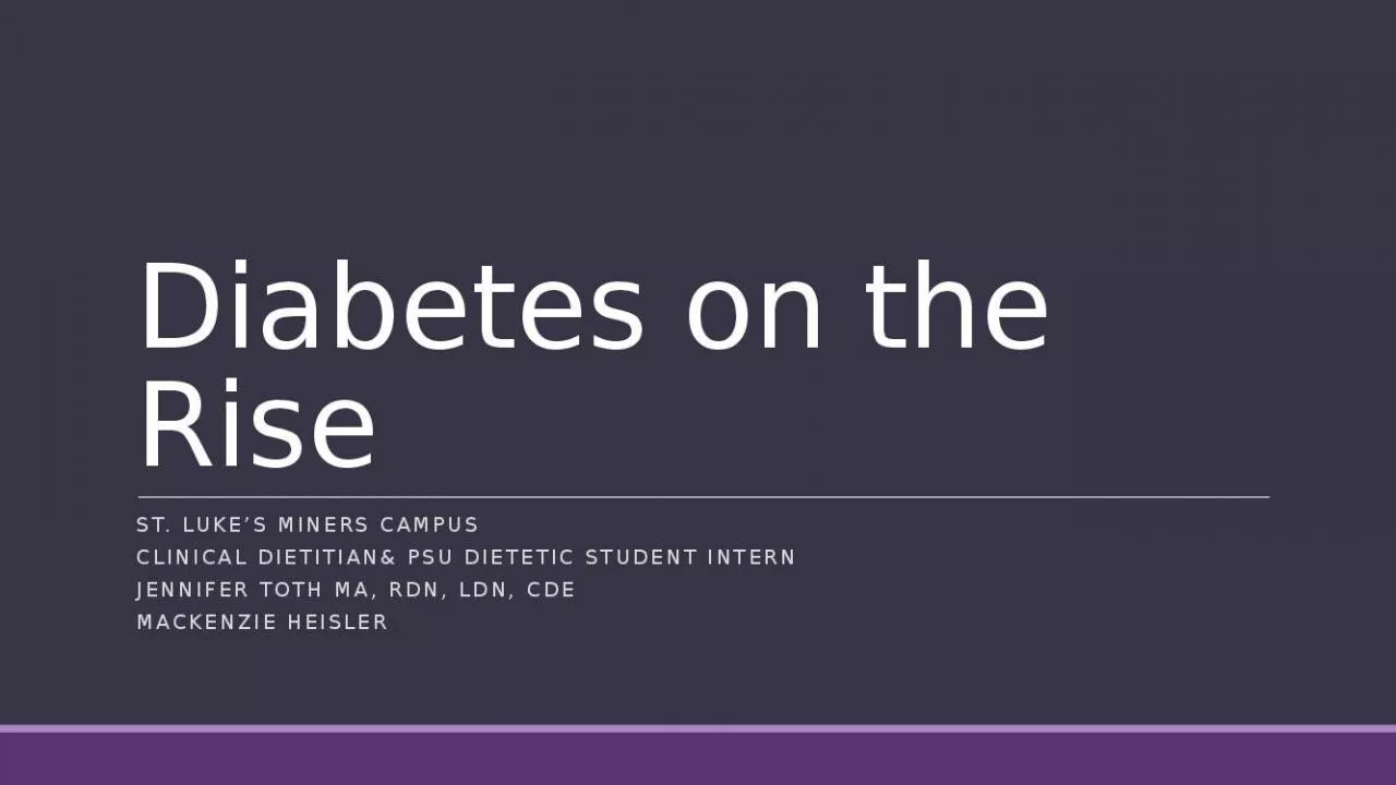 PPT-Diabetes Lukes Miners Dietitianamp Heisler Factors Contribute Increase