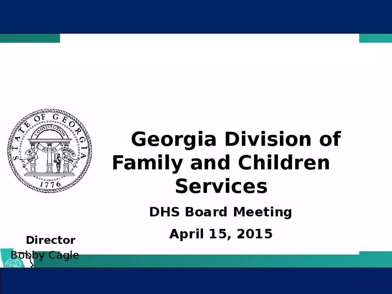 PPT-Cagle Georgia Division Family Children Board Division Family Children