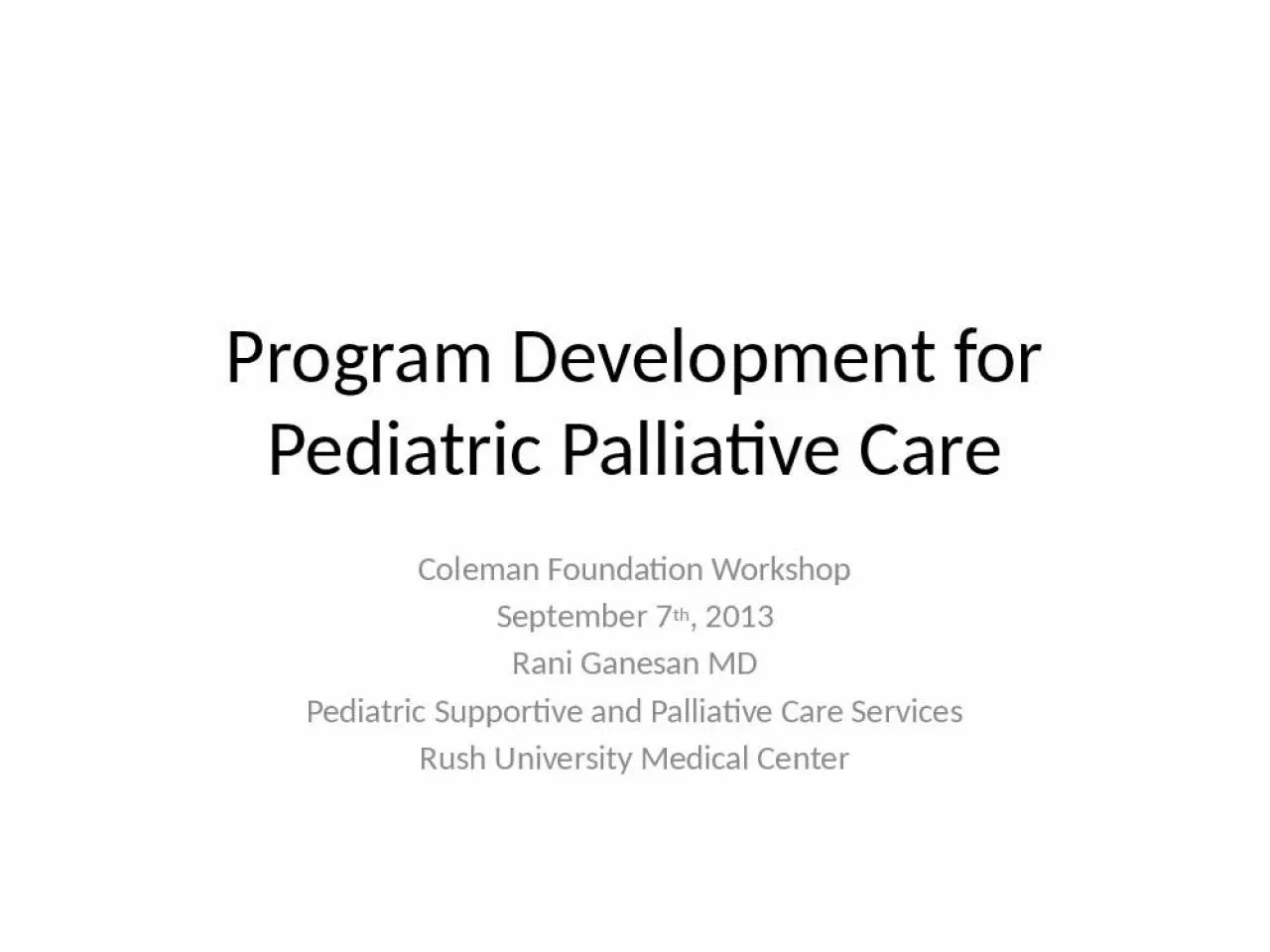 PPT-Program Development Pediatric Palliative Foundation Ganesan Supportive