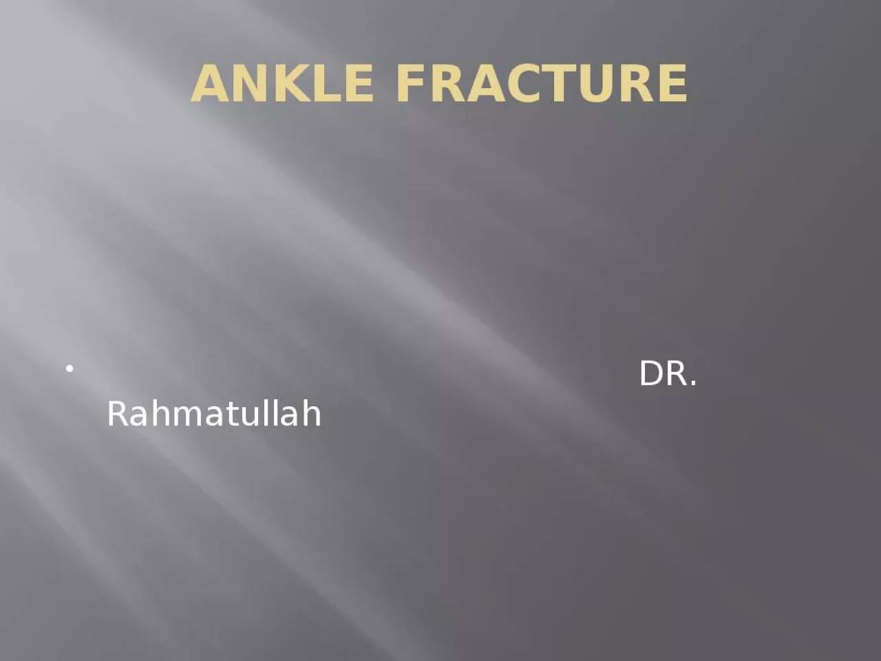 PPT-ANKLE FRACTURE