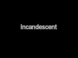 Incandescent