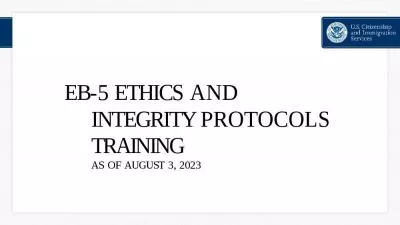 EB-5 ETHICS AND INTEGRITY PROTOCOLS TRAINING AS OF AUGUST 3, 2023