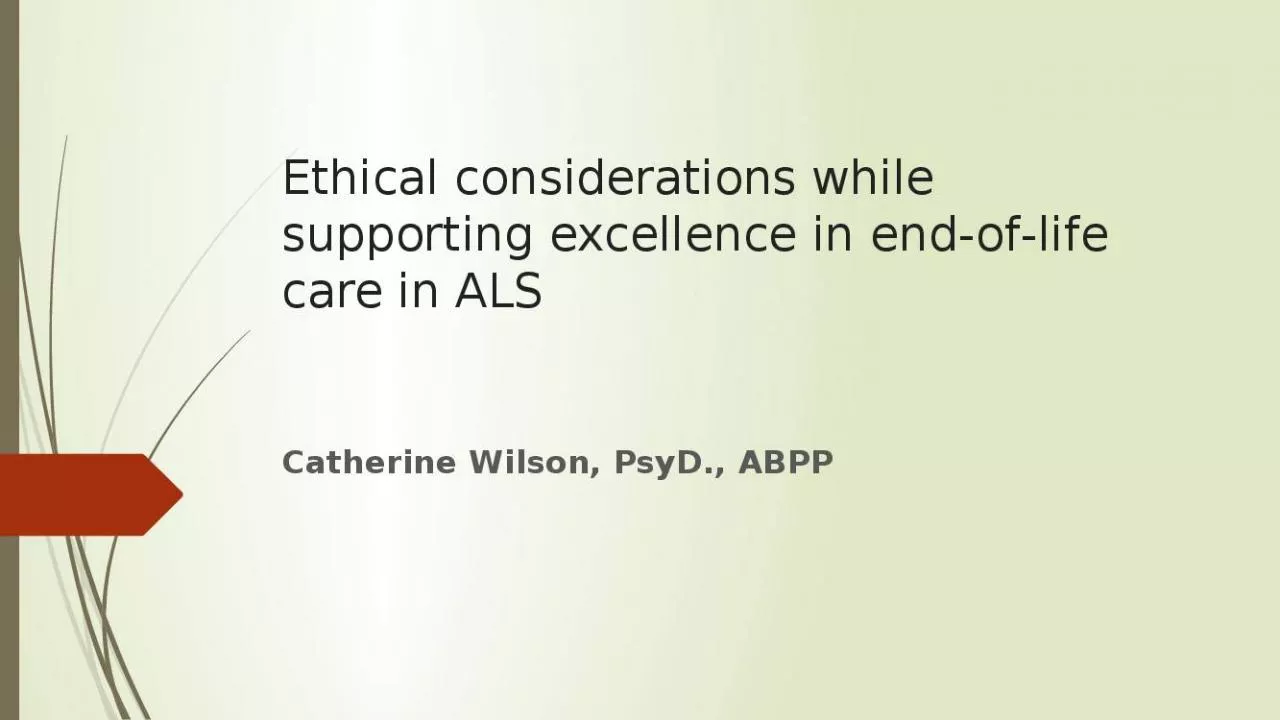 PPT-Ethical considerations while supporting excellence in end of life care in ALS