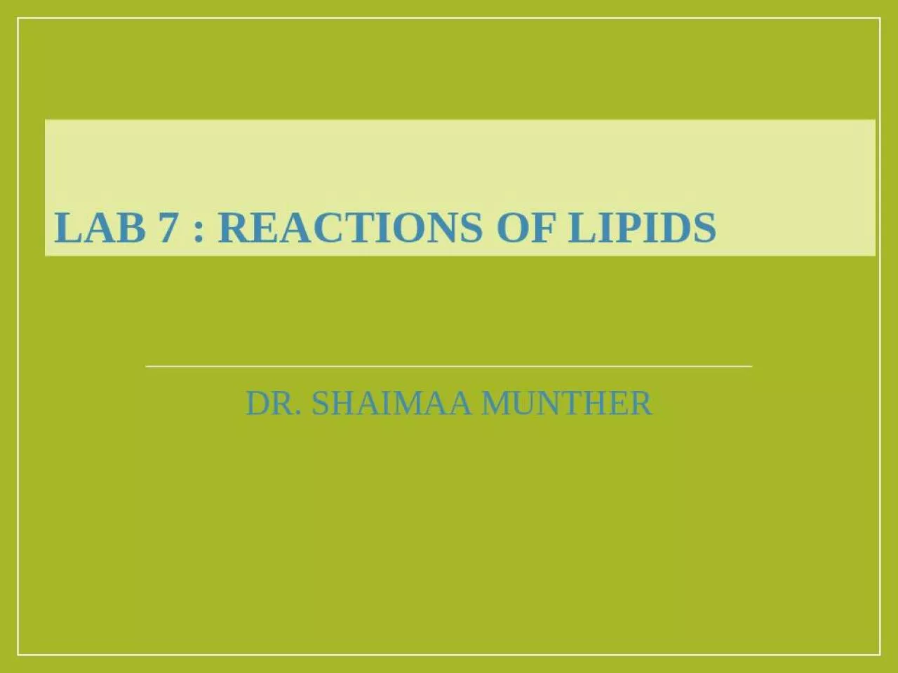 PPT-LAB 7 : REACTIONS of LIPIDS