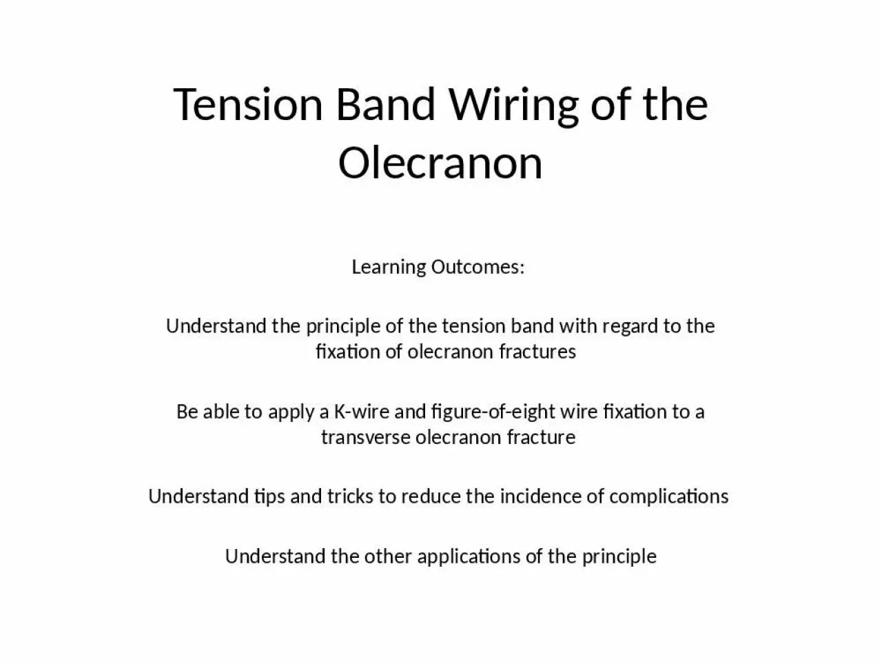 PPT-Tension Band Wiring of the Olecranon