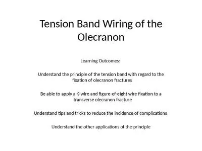 Tension Band Wiring of the Olecranon