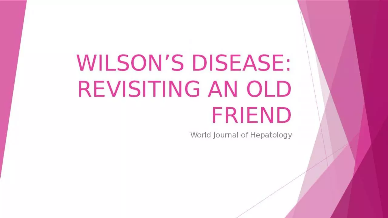 PPT-WILSON S DISEASE: REVISITING AN OLD FRIEND