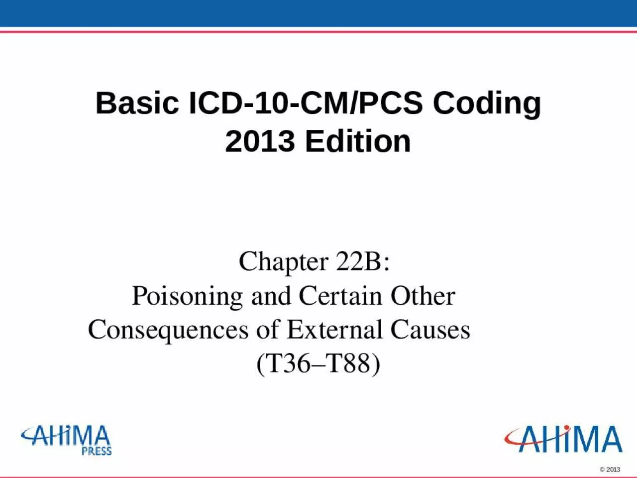 PPT-Basic ICD-10-CM/PCS Coding 2013 Edition