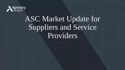 ASC Market Update for Suppliers and Service Providers