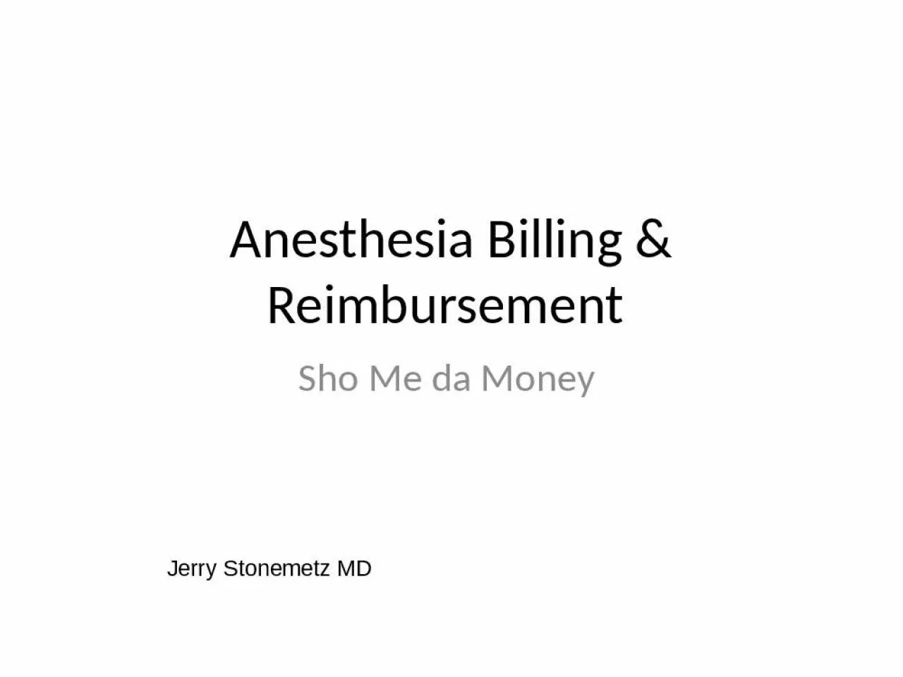 PPT-Anesthesia Billing & Reimbursement