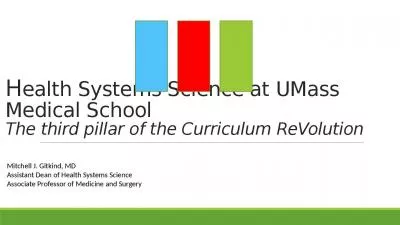 Health Systems Science at UMass Medical School The third pillar of the Curriculum ReVolution