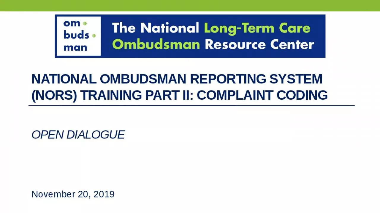 PPT-National ombudsman reporting system (NORS) training Part Ii: Complaint Coding Open Dialogue