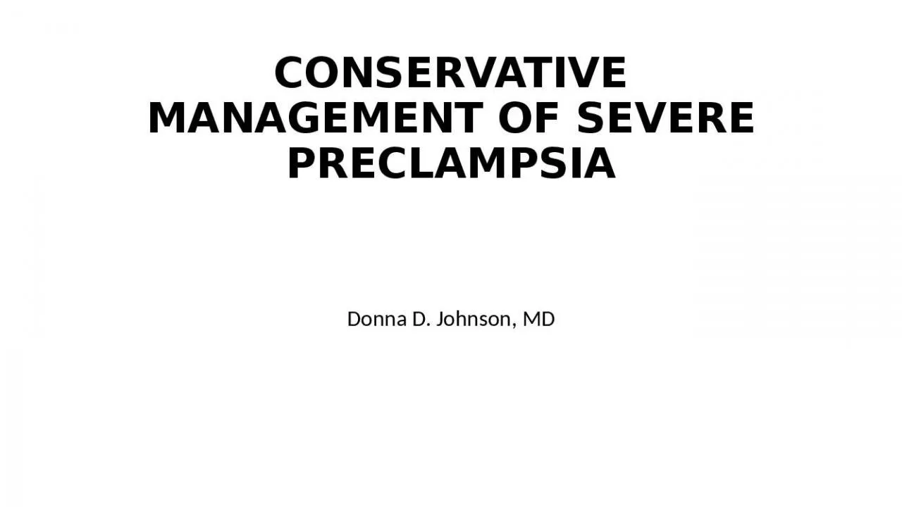 PPT-CONSERVATIVE MANAGEMENT OF SEVERE PRECLAMPSIA