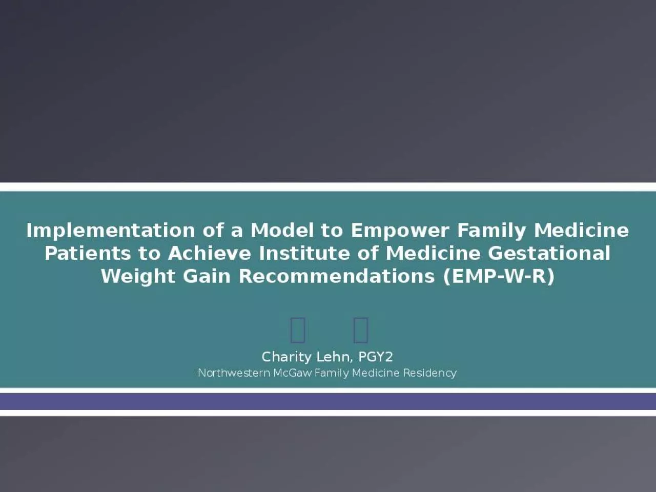 PPT-Implementation of a Model to Empower Family Medicine Patients to Achieve Institute of