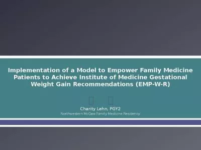 Implementation of a Model to Empower Family Medicine Patients to Achieve Institute of Medicine Gestational Weight Gain Recommendations (EMP-W-R)