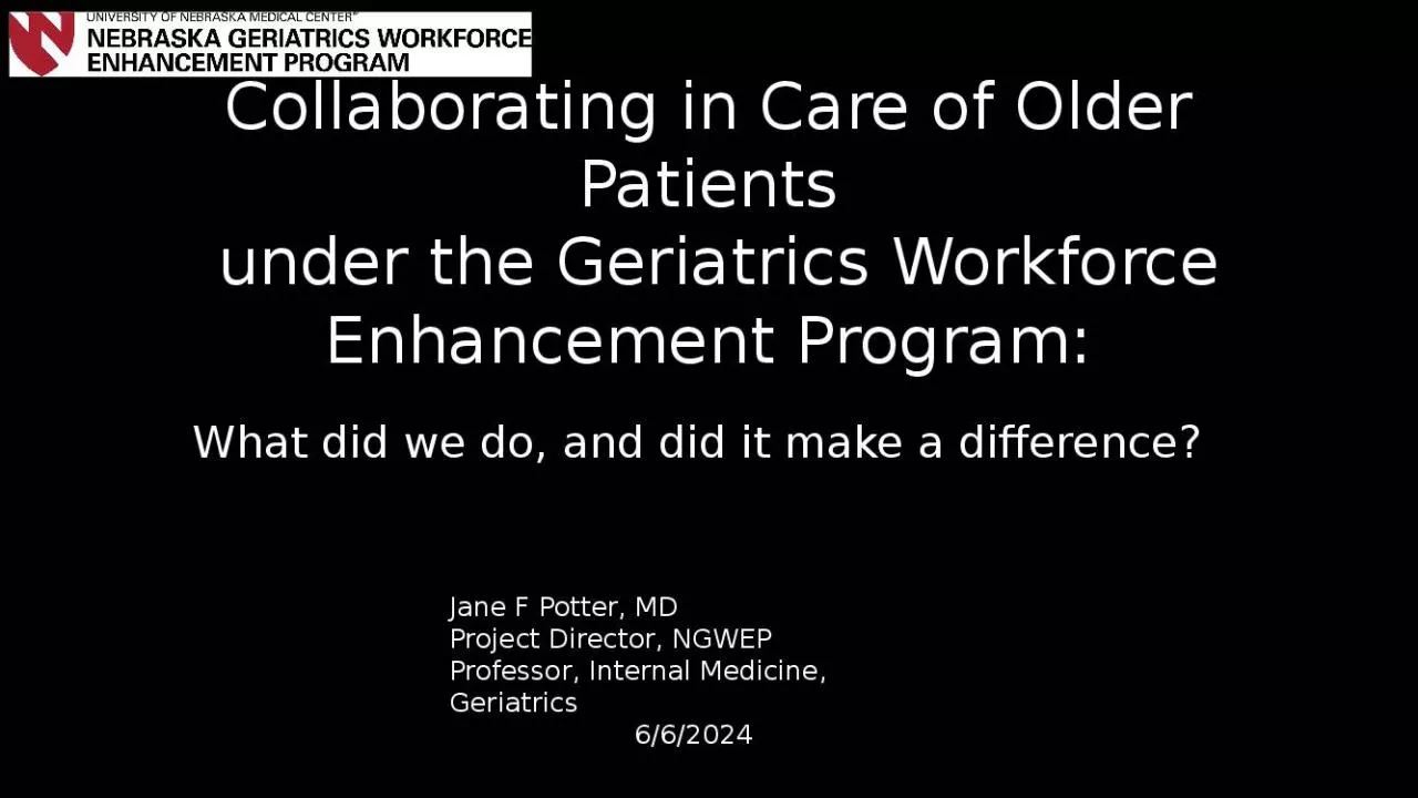 PPT-Collaborating in Care of Older Patients under the Geriatrics Workforce Enhancement Program: