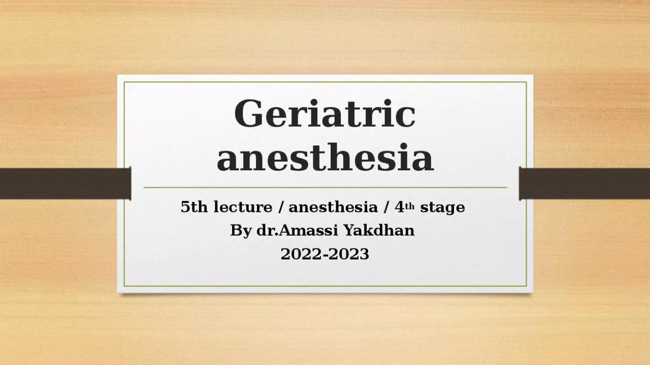 PPT-Geriatric anesthesia