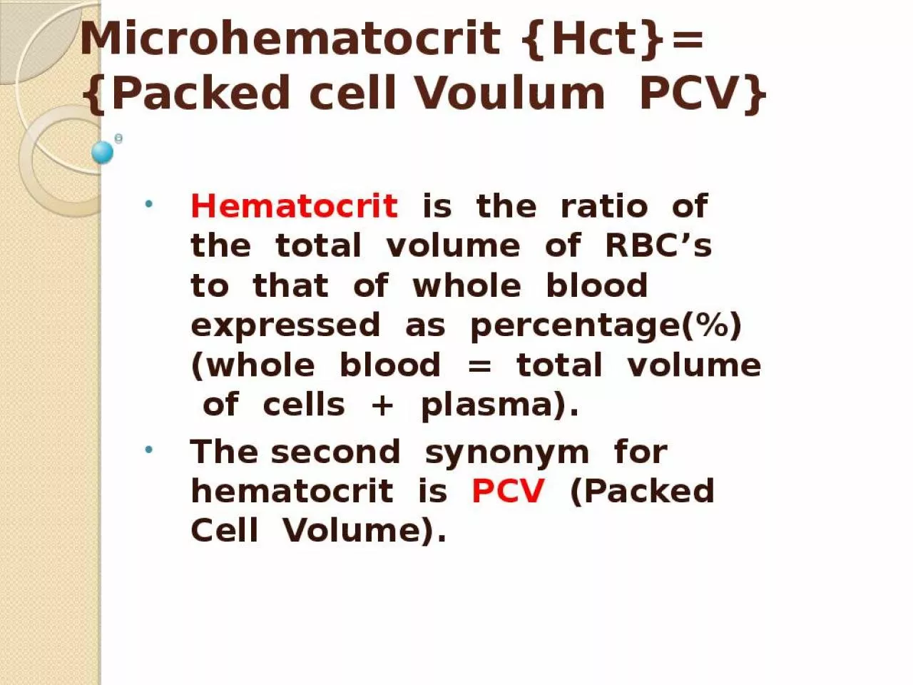 PPT-Microhematocrit {Hct}= {Packed cell Voulum PCV}