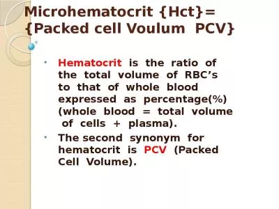 Microhematocrit {Hct}= {Packed cell Voulum  PCV}