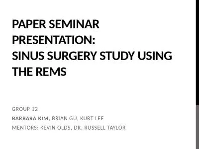 Paper Seminar Presentation:  Sinus Surgery Study using the REMS