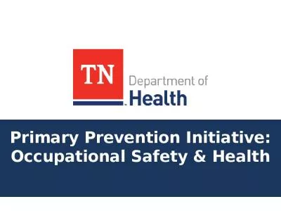 Primary Prevention Initiative: Occupational Safety & Health