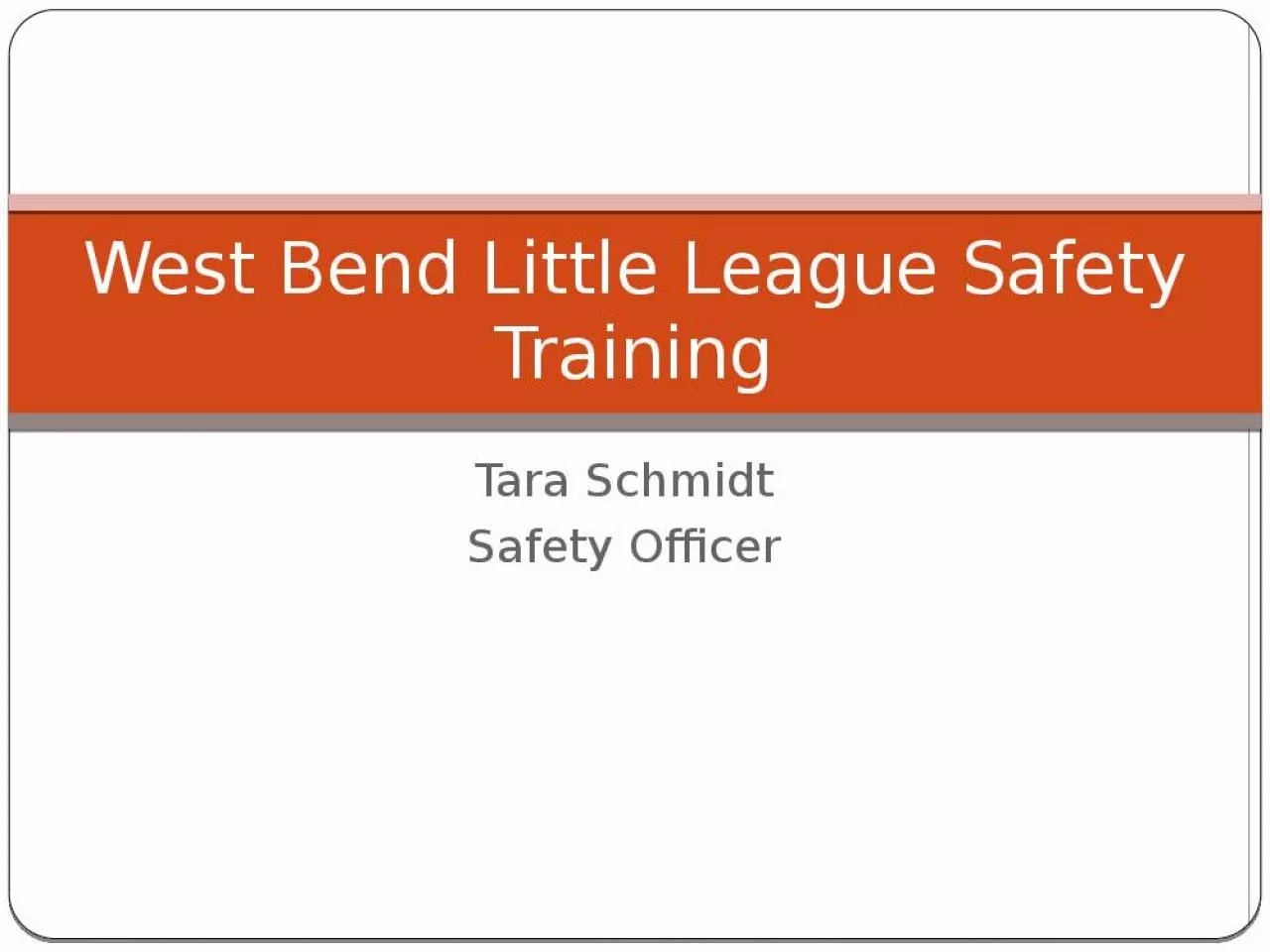 PPT-West Bend Little League Safety Training