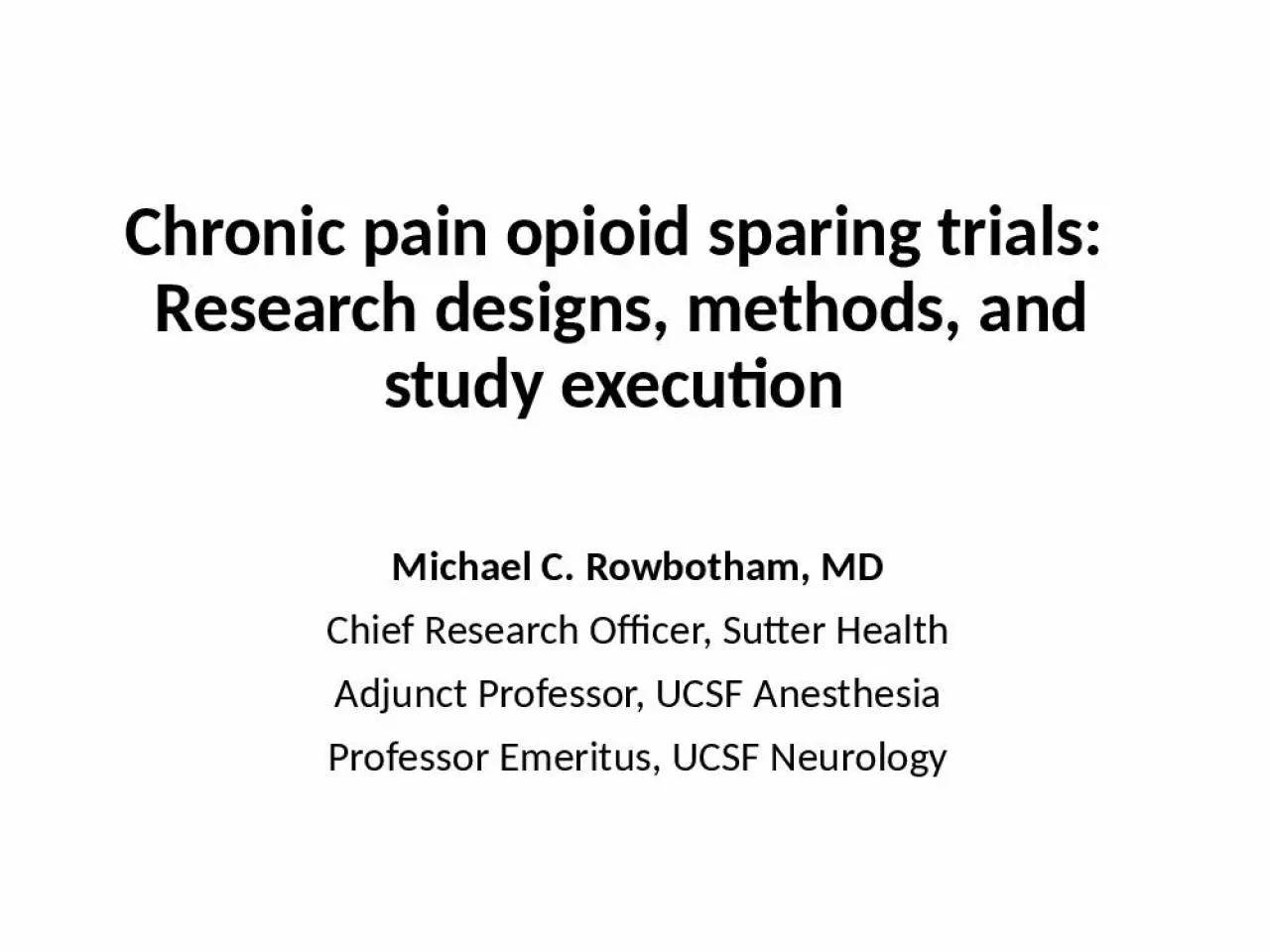 PPT-Chronic pain opioid sparing trials: Research designs, methods, and study execution