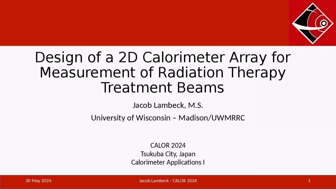 PPT-Design of a 2D Calorimeter Array for Measurement of Radiation Therapy Treatment Beams