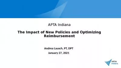 APTA Indiana The Impact of New Policies and Optimizing Reimbursement