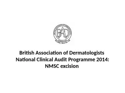 British Association of Dermatologists  National Clinical Audit Programme 2014: NMSC excision