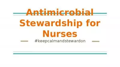 Antimicrobial Stewardship for Nurses