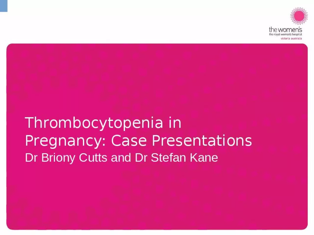 PPT-Thrombocytopenia in Pregnancy: Case Presentations