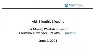 ARN Monthly Meeting Liz Mover, RN-ARN- Blake 7 Christina Alexander, RN-ARN   Lunder 9  June 2, 2021