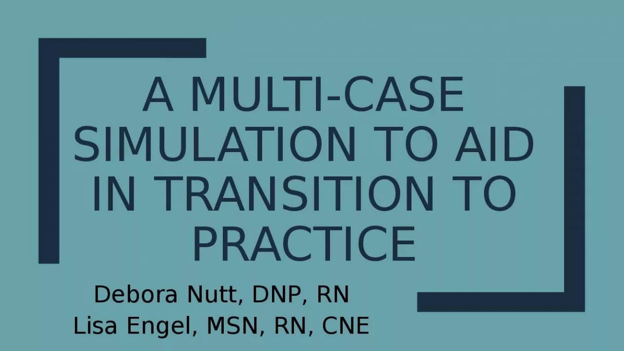 PPT-A Multi-case Simulation to Aid in Transition to Practice