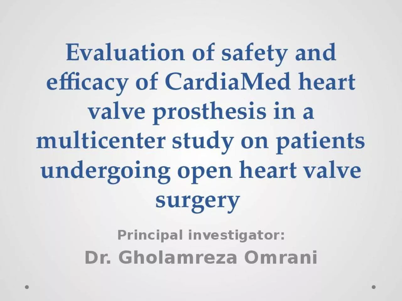 PPT-Evaluation of safety and efficacy of CardiaMed heart valve prosthesis in a multicenter