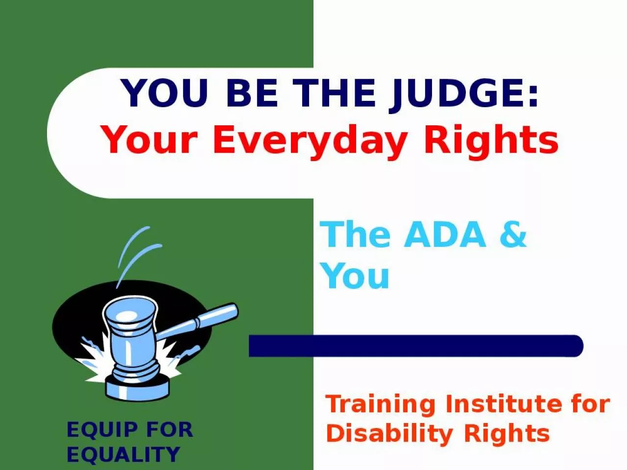 PPT-YOU BE THE JUDGE: Your Everyday Rights