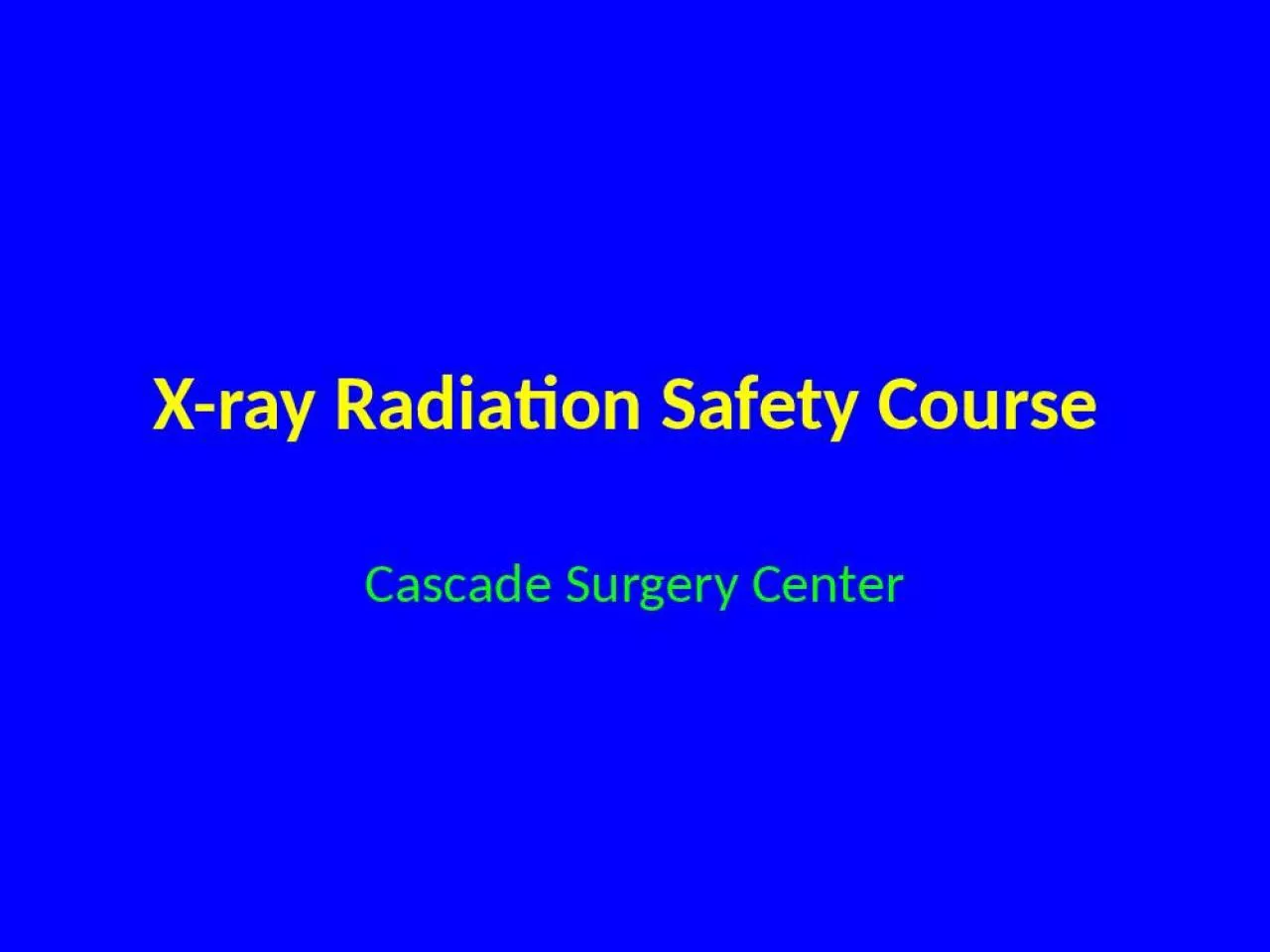 PPT-X-ray Radiation Safety Course